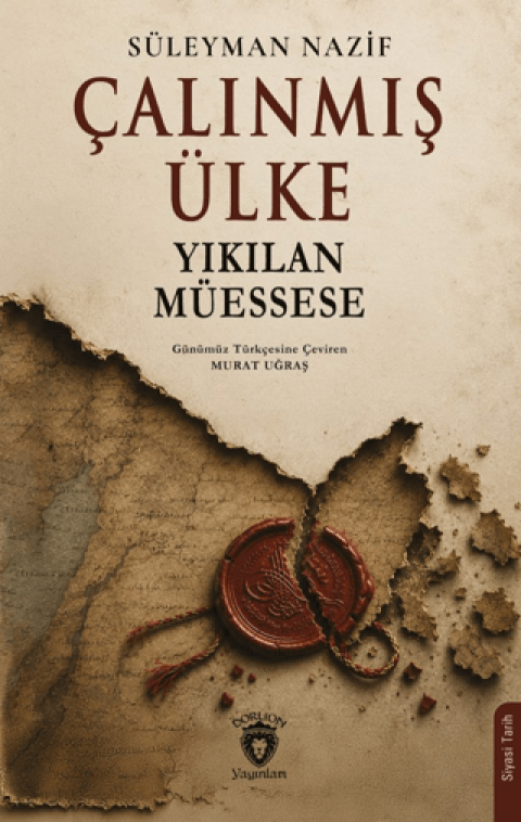 Çalınmış Ülke Yıkılan Müessese