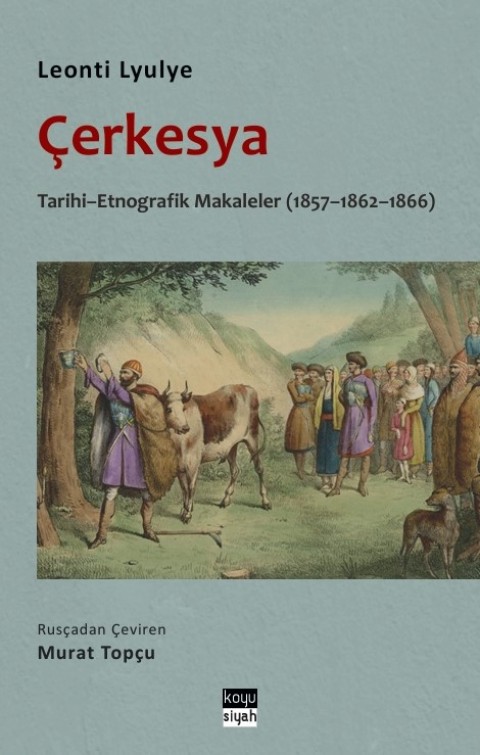 Çerkesya - Tarihi - Etnografik Makaleler (1857-1862-1866)