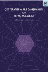 Çift Terapisi ve Aile Danışmanlığı İçin Şefkat Odaklı Act