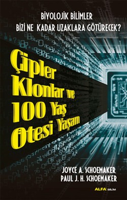 Çipler Klonlar ve 100 Yaş Ötesi Yaşam