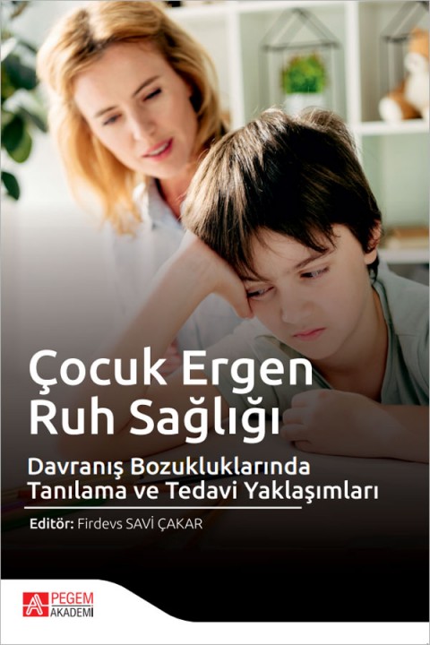 Çocuk Ergen Ruh Sağlığı ve Davranış Bozukluklarında Tanılama ve Tedavi Yaklaşımları