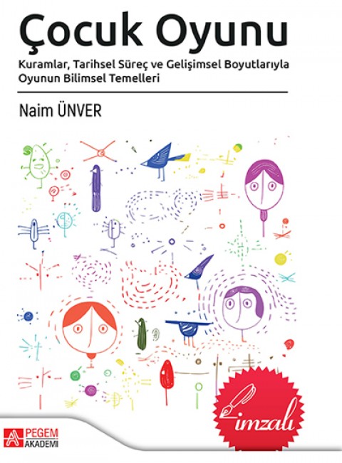 Çocuk Oyunu Kuramlar Tarihsel Süreç ve Gelişimsel Boyutlarıyla Oyunun Bilimsel Temelleri
