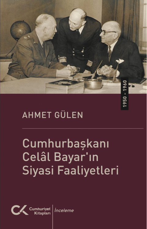 Cumhurbaşkanı Celal Bayar'ın Siyasi Faaliyetleri (1950-1960)