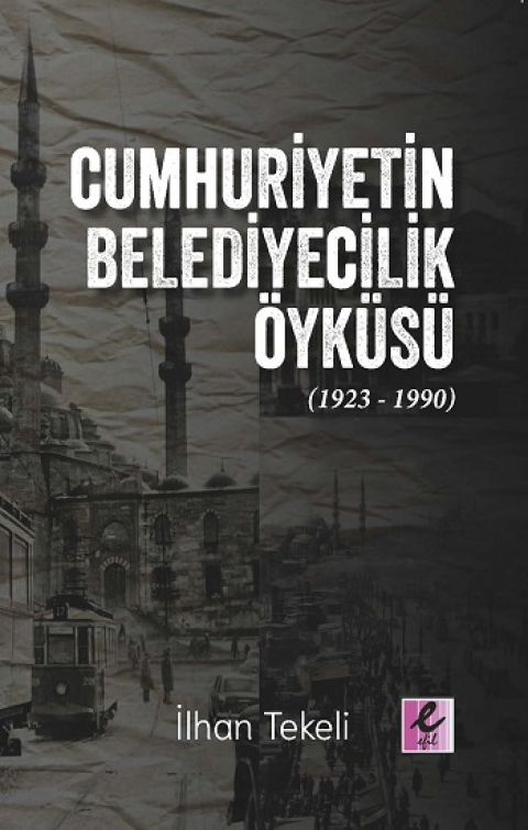 Cumhuriyetin Belediyecilik Öyküsü (1923-1990)