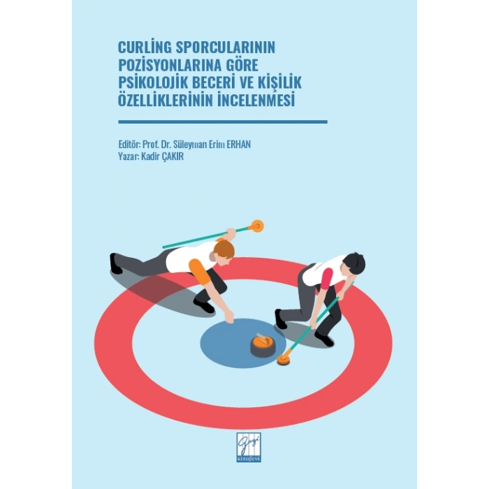 Curling Sporcularının Pozisyonlarına Göre Psikolojik Beceri ve Kişilik Özelliklerinin İncelenmesi