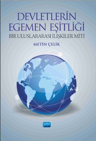 DEVLETLERİN EGEMEN EŞİTLİĞİ Bir Uluslararası İlişkiler Miti
