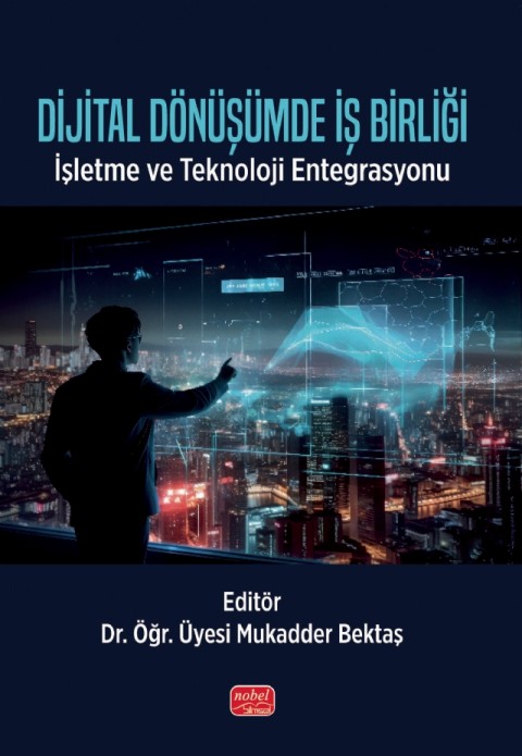 DİJİTAL DÖNÜŞÜMDE İŞ BİRLİĞİ - İşletme ve Teknoloji Entegrasyonu