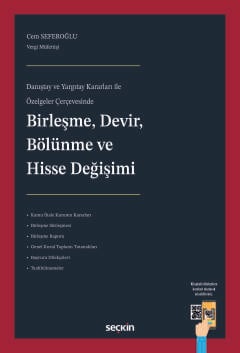 Danıştay ve Yargıtay Kararları ile Özelgeler ÇerçevesindeBirleşme, Devir, Bölünme ve Hisse Değişimi