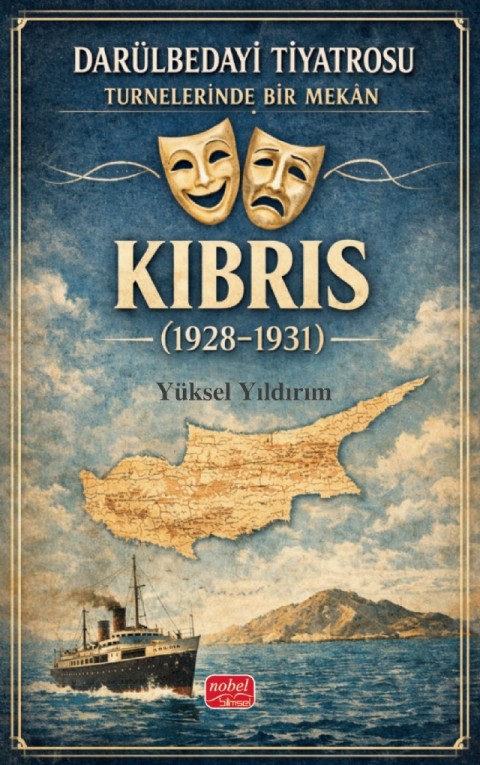 Darülbedayi Tiyatrosu Turnelerinde Bir Mekân - KIBRIS (1928-1931)