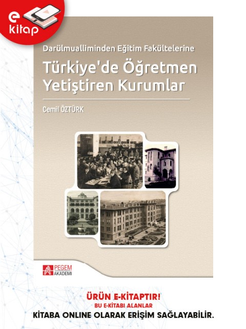 Darülmualliminden Eğitim Fakültelerine Türkiye'de Öğretmen Yetiştiren Kurumlar (e-kitap)