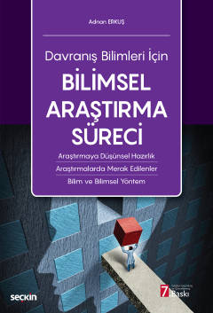 Davranış Bilimleri İçinBilimsel Araştırma Süreci Araştırmaya Düşünsel Hazırlık – Araştırmalarda Merak Edilenler – Bilim ve Bilimsel Yöntem