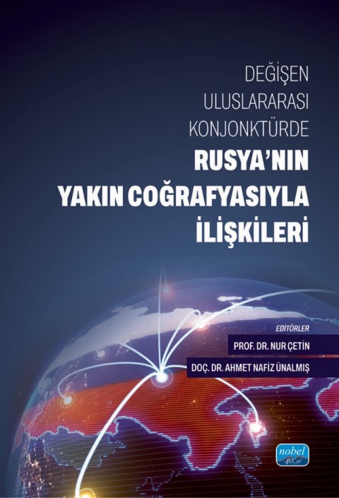 Değişen Uluslararası Konjonktürde RUSYA’NIN YAKIN COĞRAFYASIYLA İLİŞKİLERİ