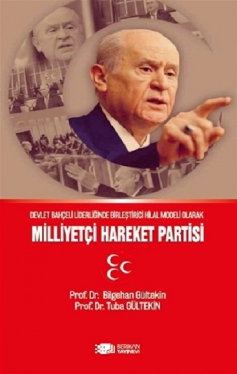 Devlet Bahçeli Liderliğinde Birleştirici Hilal Modeli Olarak Milliyetçi Hareket Partisi