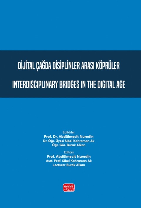 Dijital Çağda Disiplinler Arası Köprüler - Interdisciplinary Bridges in the Digital Age