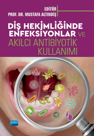 Diş Hekimliğinde Enfeksiyonlar ve Akılcı Antibiyotik Kullanımı