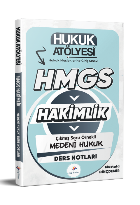 Dizgi Kitap 2026 Hukuk Atölyesi Hakimlik HMGS Hukuk Mesleklerine Giriş Sınavı Çıkmış Soru Örnekli Medeni Hukuk Ders Notları Mustafa Dinçdemir 2. Baskı