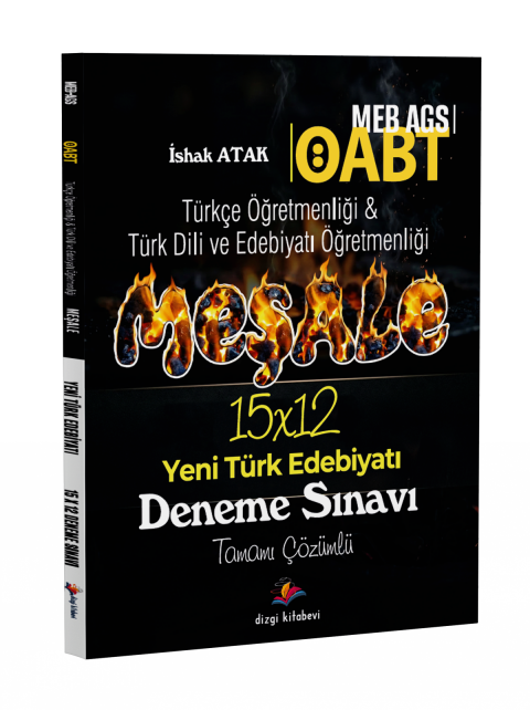 Dizgi Kitap 2026 Meb Ags ÖABT Meşale Türkçe Öğretmenliği & Türk Dili ve Edebiyatı Öğretmenliği Yeni Türk Edebiyatı Tamamı Çözümlü 15 Deneme Sınavı İshak Atak