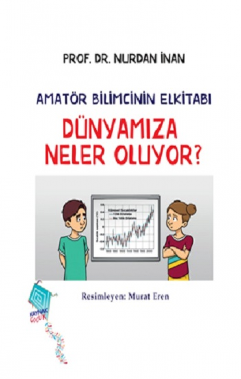 Dünyamıza Neler Oluyor?-Amatör Bilimcinin Elkitabı
