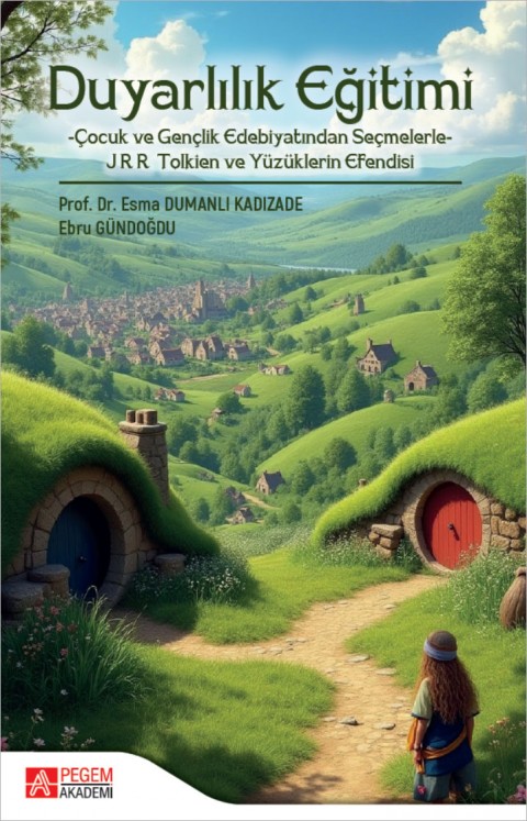 Duyarlılık Eğitimi Çocuk ve Gençlik Edebiyatından Seçmelerle J R R Tolkien ve Yüzüklerin Efendisi