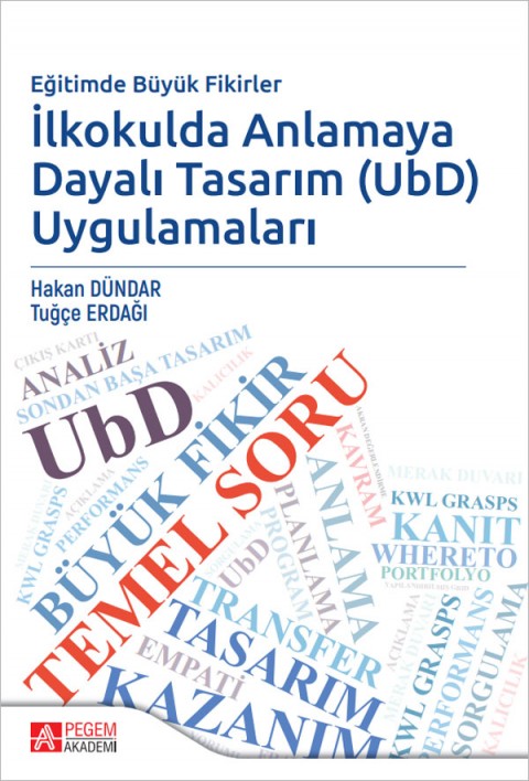 Eğitimde Büyük Fikirler İlkokulda Anlamaya Dayalı Tasarım (UbD) Uygulamaları