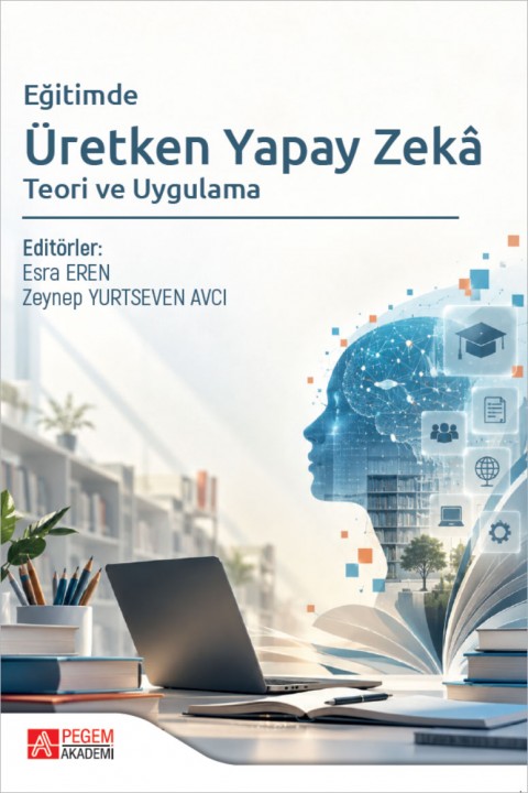 Eğitimde Üretken Yapay Zeka Teori ve Uygulama