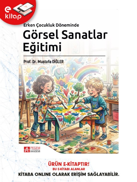 Erken Çocukluk Döneminde Görsel Sanatlar Eğitimi (e-kitap)