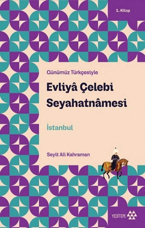 Evliya Çelebi Seyahatnamesi  1.Kitap - Günümüz Türkçesiyle