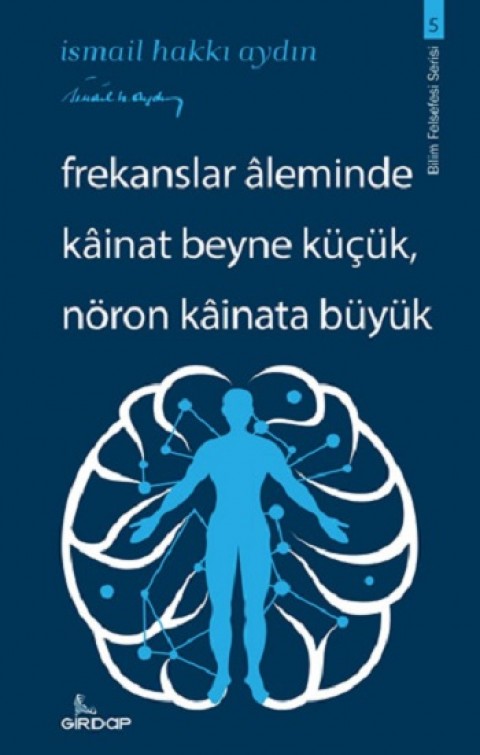 Frekanslar Aleminde Kainat Beyne Küçük Nöron Kainata Büyük
