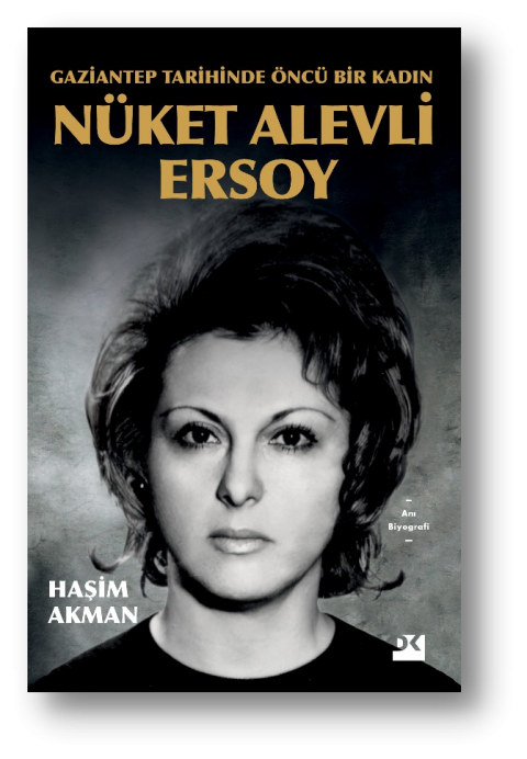 Gaziantep Tarihinde Öncü Bir Kadın: Nüket Alevli Ersoy