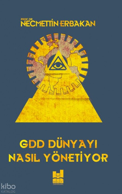 Gdd Dünyayı Nasıl Yönetiyor