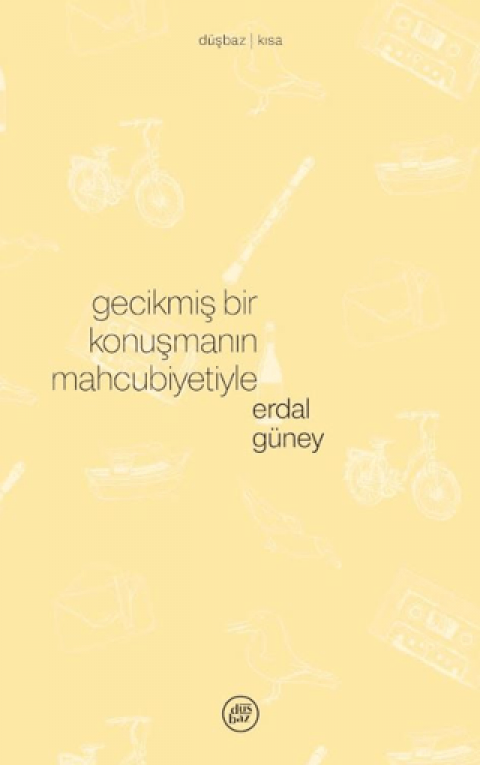 Gecikmiş Bir Konuşmanın Mahcubiyetiyle