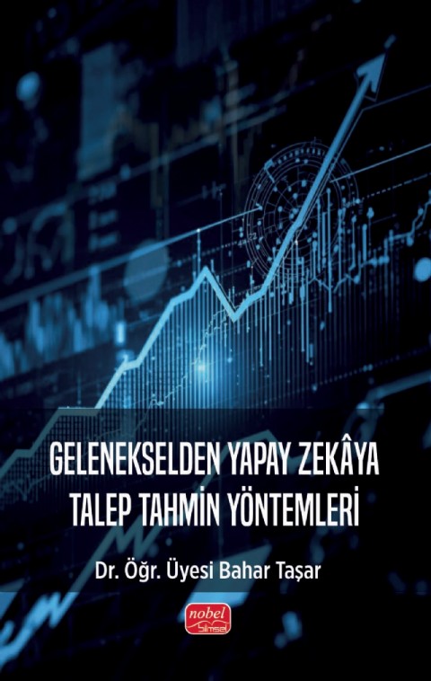 Gelenekselden Yapay Zekâya TALEP TAHMİN YÖNTEMLERİ