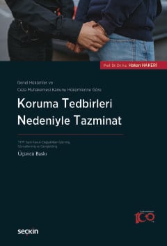 Genel Hükümler ve Ceza Muhakemesi Kanunu Hükümlerine GöreKoruma Tedbirleri Nedeniyle Tazminat