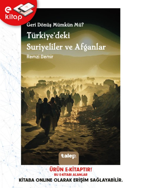 Geri Dönüş Mümkün Mü? Türkiye'deki Suriyeliler ve Afganlar (e-kitap)