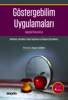 Göstergebilim Uygulamaları Metinleri – Görselleri – Sanat Yapıtlarını ve Olayları Okuma