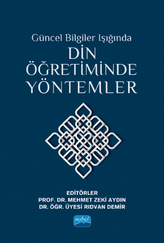 Güncel Bilgiler Işığında DİN ÖĞRETİMİNDE YÖNTEMLER
