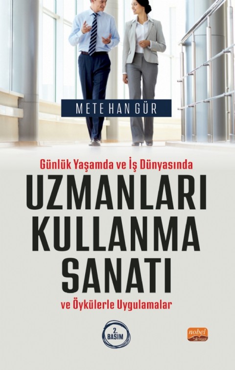 Günlük Yaşamda ve İş Dünyasında UZMANLARI KULLANMA SANATI ve Öykülerle Uygulamalar