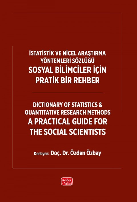 İSTATİSTİK VE NİCEL ARAŞTIRMA YÖNTEMLERİ SÖZLÜĞÜ: SOSYAL BİLİMCİLER İÇİN PRATİK BİR REHBER / (Dictionary of Statistics & Quantitative Research Methods: A Practical Guide for the Social Scientists)