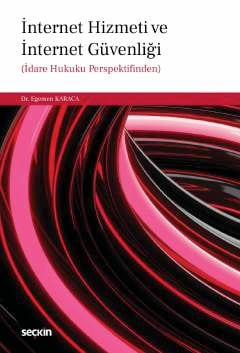 İnternet Hizmeti ve İnternet Güvenliği İdare Hukuku Perspektifinden