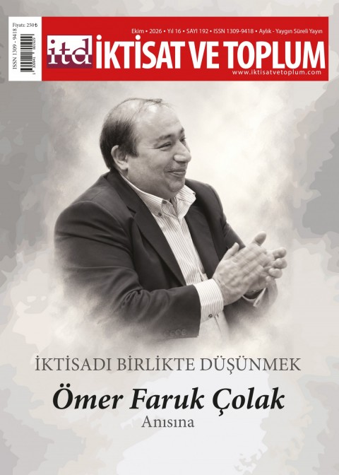 İktisat ve Toplum Dergisi 192. Sayı - İktisadı Birlikte Düşünmek - Ömer Faruk Çolak Anısına