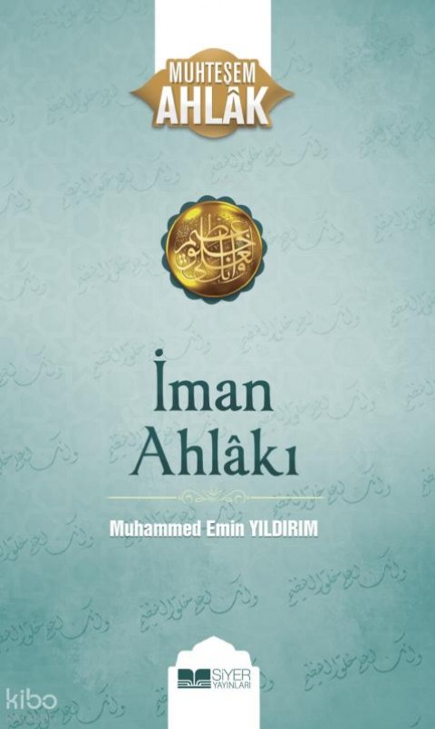 İman Ahlakı; Muhteşem Ahlak 5