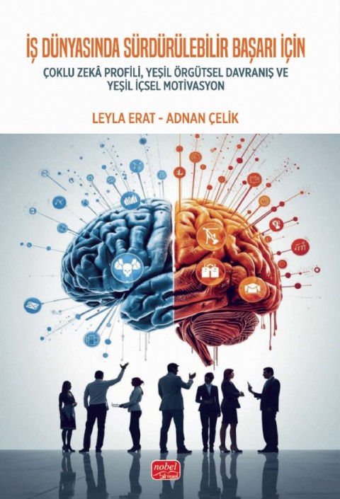 İş Dünyasında Sürdürülebilir Başarı İçin Çoklu Zekâ Profili, Yeşil Örgütsel Davranış ve Yeşil İçsel Motivasyon