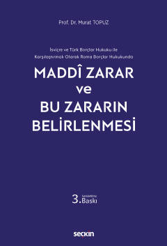 İsviçre ve Türk Borçlar Hukuku ile Karşılaştırmalı Olarak Roma Borçlar HukukundaMaddi Zarar ve Bu Zararın Belirlenmesi