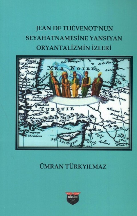 Jean De Thevenot’nun Seyhatnamesine Yansıyan Oryantalizmin İzleri