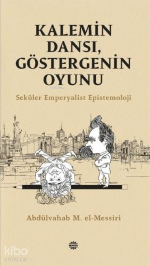 Kalemin Dansı, Göstergenin Oyunu;Seküler Emperyalist Epistemoloji