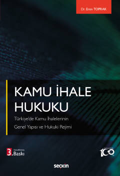 Kamu İhale Hukuku Türkiye'de Kamu İhalelerinin Genel Yapısı ve Hukuki Rejimi