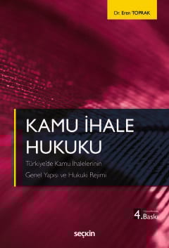 Kamu İhale Hukuku Türkiye'de Kamu İhalelerinin Genel Yapısı ve Hukuki Rejimi