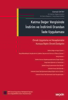 Katma Değer Vergisinde İndirim ve İndirimli Orandan İade Uygulaması Örnek Uygulama ve Hesaplamalar Konuya İlişkin Örnek Özelgeler
