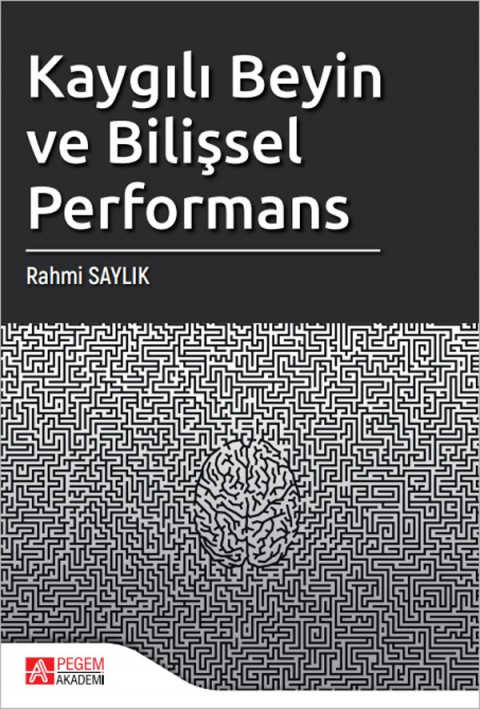 Kaygılı Beyin ve Bilişsel Performans