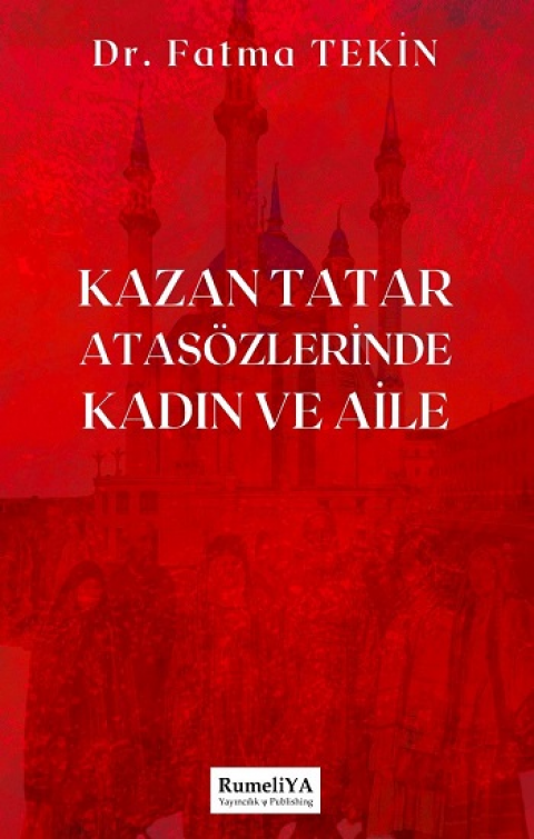 Kazan Tatar Atasözlerinde Kadın ve Aile